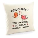 Poduszka dla Par na rocznicę Gruchamy tak do siebie