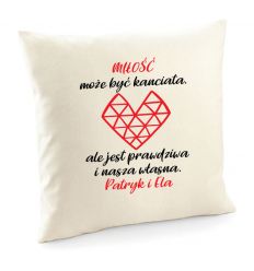Poduszka Miłość może być kanciasta, ale jest prawdziwa nasza własna