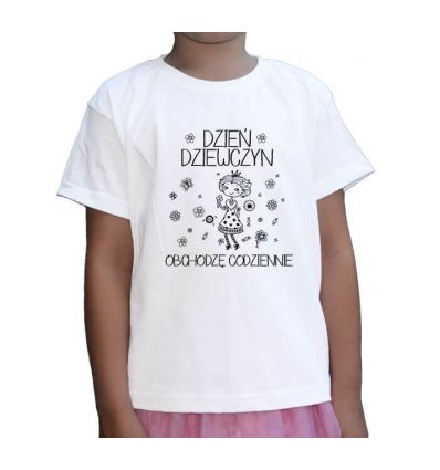 Koszulka Dzień Dziewczyn obchodzę codziennie