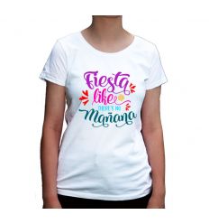 Koszulka damska Fiesta like theres no manana