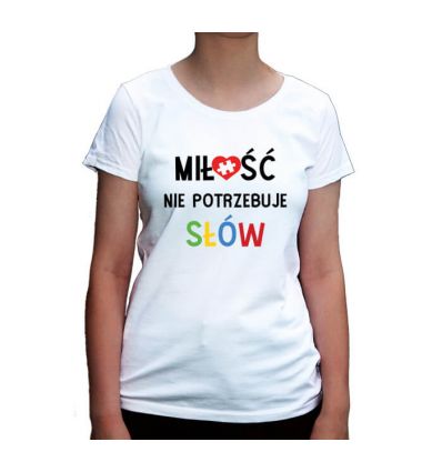 Koszulka damska Autyzm Miłość nie potrzebuje słów