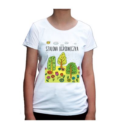 Koszulka fanki ogrodu Szalona Ogrodniczka