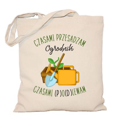 Torba Czasami przesadzam czasami podlewam