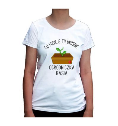 Koszulka damska Co posieję, to urośnie dla ogrodniczki