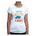 Koszulka żeglarska damska Life is better on a yacht