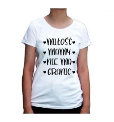 Koszulka Miłość Mamy nie zna granic