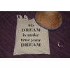 Torba My dream is make true your dream