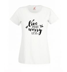 Koszulka Live more worry less