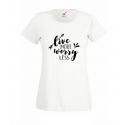 Koszulka Live more worry less