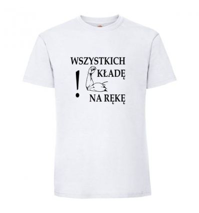 Koszulka Wszystkich kładę na rękę