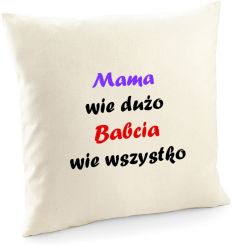 Poszewka Mama wie dużo Babcia wie wszystko