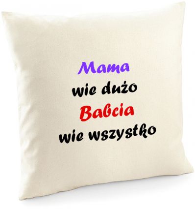 Poszewka Mama wie dużo Babcia wie wszystko