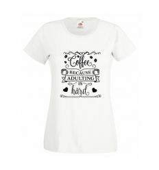 Koszulka Coffee because adulting is hard