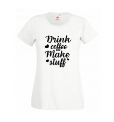 Koszulka Drink coffee make stuff