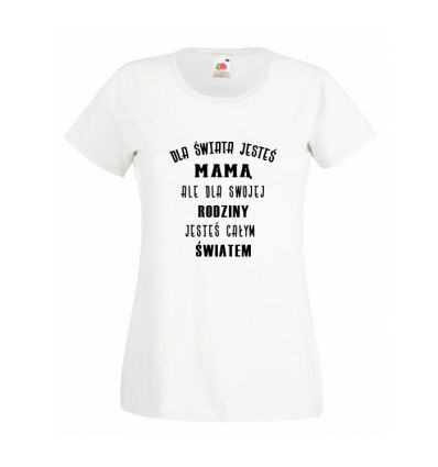 Koszulka Mamo jesteś całym światem