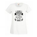 Koszulka Jesteś mamą jaką każdy chciałby mieć