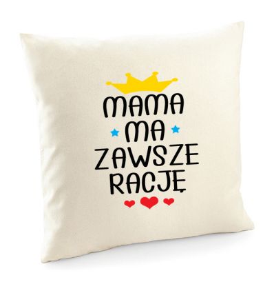 Poszewka Mama ma zawsze rację