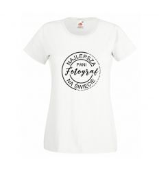 Koszulka Najlepsza Pani Fotograf na świecie