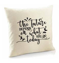 Poduszka The future depends on what you do today