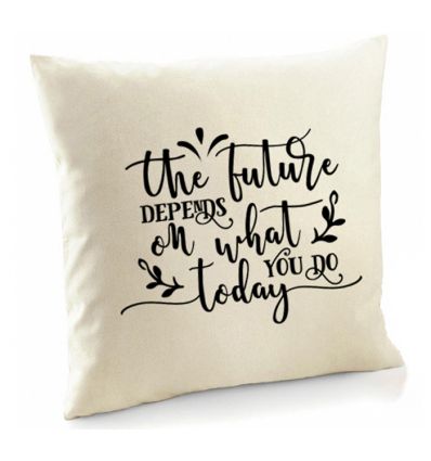 Poszewka The future depends on what you do today