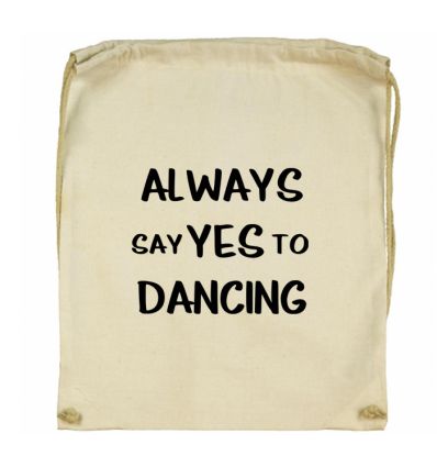 Worek Always say Yes to dancing