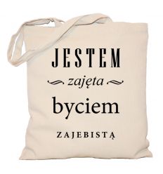 Torba Jestem zajęta byciem zajebistą