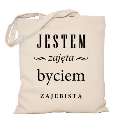 Torba Jestem zajęta byciem zajebistą