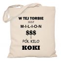 Torba "W tej torbie jest milion $$$ i pół kilo koki"