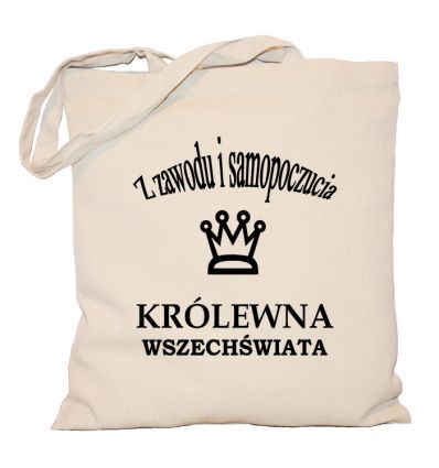 Torba bawełniana Z zawodu i samopoczucia Królewna wszechświata