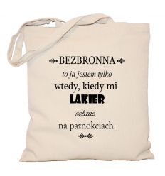 Torba Bezbronna to ja jestem wtedy, kiedy mi schnie lakier na paznokciach