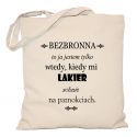 Torba Bezbronna to ja jestem wtedy, kiedy mi schnie lakier na paznokciach