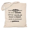 Torba Jeżeli ktoś żywi do mnie uczucie którego nie da się okazać w słowach może je przelać w gotówce