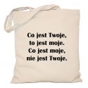 Torba Co jest Twoje to jest moje