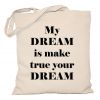 Torba My dream is make true your dream