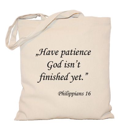 Torba Have patience God isn't finished yet
