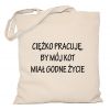 Torba Ciężko pracuję aby mój kot miał godne życie