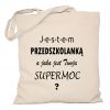 Torba Jestem Przedszkolanką a jaka jest twoja super moc