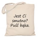 Torba Jest Ci smutno? Puść bąka