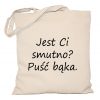 Torba Jest Ci smutno? Puść bąka