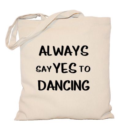 Torba Always say yes to dancing