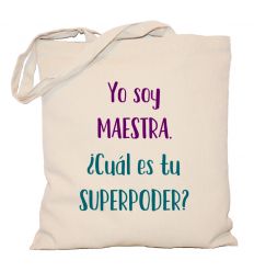Torba Yo soy maestra. Cual es tu superpoder?