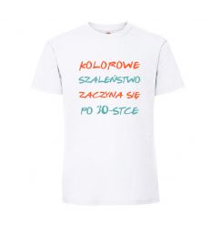 Koszulka kolorowe szaleństwo zaczyna się po 30-stce