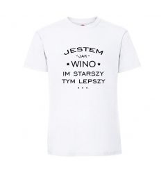Koszulka Jestem jak wino im starszy tym lepszy