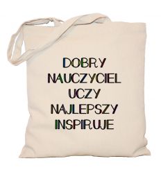 Torba Dobry nauczyciel uczy najlepszy inspiruje
