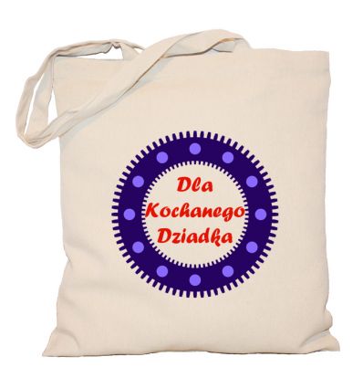 Torba bawełniana Dla kochanego Dziadka