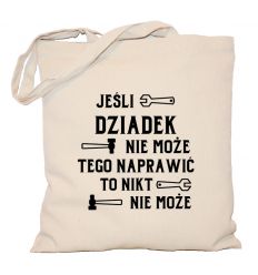 Torba Jeśli dziadek nie może tego naprawić to nikt nie może