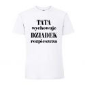 Tata wychowuje Dziadek rozpieszcza koszulka