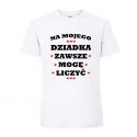 Na mojego Dziadka zawszę mogę liczyć koszulka