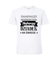 Zasadniczo i bezsprzecznie najlepszy Dziadek na świecie koszulka