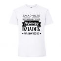 Zasadniczo i bezsprzecznie najlepszy Dziadek na świecie koszulka